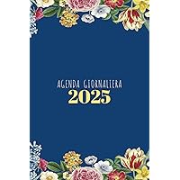 Agenda Giornaliera 2025: Organizza Ogni Giorno con Stile e Efficienza - 375 Pagine per un Anno di Successo. (Italian Edition)