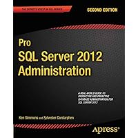 Pro SQL Server 2012 Administration (Expert's Voice in SQL Server) Pro SQL Server 2012 Administration (Expert's Voice in SQL Server) Kindle Paperback