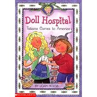 Doll Hospital #01: Tatiana Comes To America: An Ellis Island Story Doll Hospital #01: Tatiana Comes To America: An Ellis Island Story Paperback