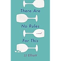 There Are No Rules for This: A Novel There Are No Rules for This: A Novel Paperback Kindle Audible Audiobook