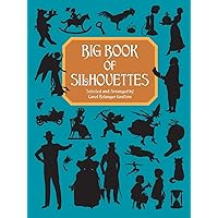 Big Book of Silhouettes (Dover Pictorial Archive) Big Book of Silhouettes (Dover Pictorial Archive) Paperback Kindle