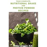YOUR COMPLETE, NUTRITIONAL SHAKE AND PROTEIN POWDER RECIPES YOUR COMPLETE, NUTRITIONAL SHAKE AND PROTEIN POWDER RECIPES Kindle Paperback