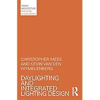 Daylighting and Integrated Lighting Design (PocketArchitecture) Daylighting and Integrated Lighting Design (PocketArchitecture) Paperback Kindle Hardcover