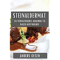 Steinaldermat: En Nybegynneres Kokebok til Paleo-Kostholdet (Norwegian Edition)