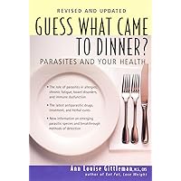 Guess What Came to Dinner?: Parasites and Your Health Guess What Came to Dinner?: Parasites and Your Health Paperback Kindle
