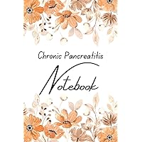 Chronic Pancreatitis: Chronic Pancreatitis Notebook: Mood Tracking – A Health Observation Journal