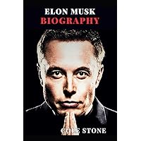 ELON MUSK'S: Elon Musk's Biography ELON MUSK'S: Elon Musk's Biography Paperback Kindle Hardcover