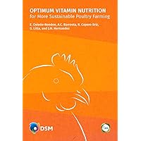 Optimum Vitamin Nutrition for More Sustainable Poultry Farming Optimum Vitamin Nutrition for More Sustainable Poultry Farming Hardcover