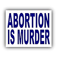 Abortion is Murder | Anti Abortion | Roe vs Wade 3M Sticker Vinyl Decal 4x5 inches