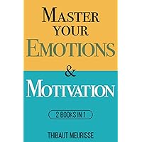 Master Your Emotions & Motivation: Mastery Series (Books 1-2) (Mastery Bundle)