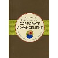 The Little Brown Book of Corporate Advancement: The Employee Handbook for Brown-Nosing Your Way to the Top (Little Black Book Series) The Little Brown Book of Corporate Advancement: The Employee Handbook for Brown-Nosing Your Way to the Top (Little Black Book Series) Kindle Spiral-bound