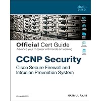 CCNP Security Cisco Secure Firewall and Intrusion Prevention System Official Cert Guide CCNP Security Cisco Secure Firewall and Intrusion Prevention System Official Cert Guide Hardcover Kindle