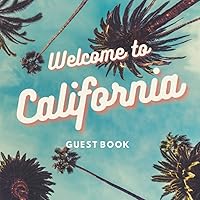 California Guest Book: Visitor Sign-In and Logbook for Airbnb, Vacation Holiday Home, B&B, or Rental Cabin (City Guest Books)