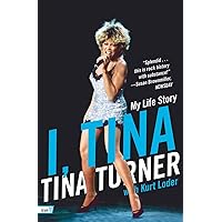 I, Tina: My Life Story I, Tina: My Life Story Paperback Hardcover Spiral-bound