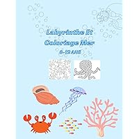 Cahier d'activités enfants 8-12 ans coloriages et labyrinthes sur le thème de la mer avec solutions pour les labyrinthes, spécial animaux marins (French Edition)