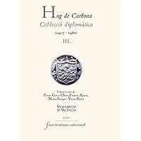 Hug de Cardona, III: Col·lecció diplomàtica (1407-1482) (Catalan Edition)