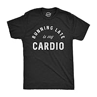 Mens Running Late is My Cardio T Shirt Funny Fitness Workout Tee
