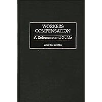 Workers Compensation: A Reference and Guide Workers Compensation: A Reference and Guide Hardcover