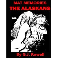 MAT MEMORIES - THE ALASKANS MAT MEMORIES - THE ALASKANS Paperback