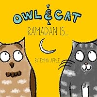 Owl & Cat: Ramadan Is... Owl & Cat: Ramadan Is... Kindle Hardcover Paperback