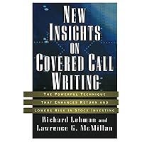 New Insights on Covered Call Writing: The Powerful Technique That Enhances Return and Lowers Risk in Stock investing New Insights on Covered Call Writing: The Powerful Technique That Enhances Return and Lowers Risk in Stock investing Hardcover