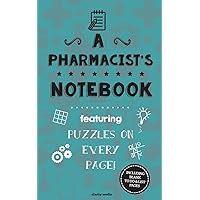 A Pharmacist's Notebook: Featuring 100 puzzles A Pharmacist's Notebook: Featuring 100 puzzles Paperback