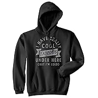 Crazy Dog T-Shirts I Have Really Cool Tattoos Under Here But Im Cold Unisex Hoodie Funny Tattoo Joke Novelty Sweatshirt