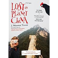 Lost on Planet China: The Strange and True Story of One Man's Attempt to Understand the World's Most Mystifying Nation, or How He Became Comfortable Eating Live Squid Lost on Planet China: The Strange and True Story of One Man's Attempt to Understand the World's Most Mystifying Nation, or How He Became Comfortable Eating Live Squid Audible Audiobook Paperback Kindle Audio CD Hardcover