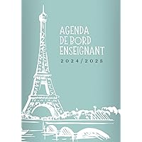Agenda de Bord Enseignant 2024/2025: Planifiez, Organisez et Mettez en œuvre votre Année Scolaire avec Efficacité et Succès. (French Edition)