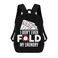 Funny Poker I Dont Even Fold My Laundry Durable Adjustable Backpack Casual Travel Hiking Laptop Bag Gift for Men & Women