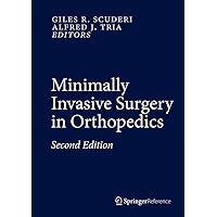 Minimally Invasive Surgery in Orthopedics Minimally Invasive Surgery in Orthopedics Hardcover