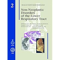 Non-Neoplastic Disorders of the Lower Respiratory Tract (Atlas of Nontumor Pathology) Non-Neoplastic Disorders of the Lower Respiratory Tract (Atlas of Nontumor Pathology) Hardcover