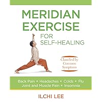 Meridian Exercise for Self-Healing: Classified by Common Symptoms Meridian Exercise for Self-Healing: Classified by Common Symptoms Paperback Kindle