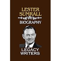 LESTER SUMRALL: A Journey Of Faith Of A Powerful Evangelist and Teacher (THE PATRIARCHS OF FAITH Book 9) LESTER SUMRALL: A Journey Of Faith Of A Powerful Evangelist and Teacher (THE PATRIARCHS OF FAITH Book 9) Kindle Paperback