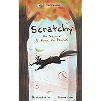 Scratchy the Squirrel: A Time for Friends