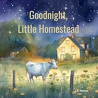 Goodnight, Little Homestead