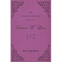 The Unselected Journals of Emma M. Lion: Vol. 5 The Unselected Journals of Emma M. Lion: Vol. 5 Paperback Kindle Hardcover