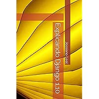 Explicando Django 1.10 (Portuguese Edition) Explicando Django 1.10 (Portuguese Edition) Paperback Kindle