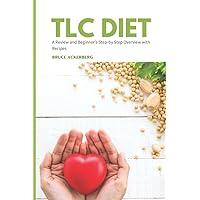 TLC Diet: A Beginner's Overview and Review with Recipes