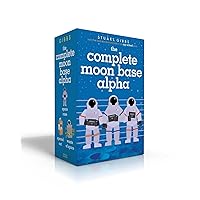 The Complete Moon Base Alpha (Boxed Set): Space Case; Spaced Out; Waste of Space The Complete Moon Base Alpha (Boxed Set): Space Case; Spaced Out; Waste of Space Paperback