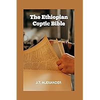 The Ethiopian Coptic Bible: The Journey into the 18th century Ethiopian Coptic Geez Bible | books banned, rejected and forbidden The Ethiopian Coptic Bible: The Journey into the 18th century Ethiopian Coptic Geez Bible | books banned, rejected and forbidden Paperback Kindle