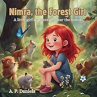 Nimra, the Forest Girl: A little girl's adventure near the forest