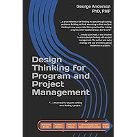 Design Thinking for Program and Project Management Design Thinking for Program and Project Management Paperback Kindle Hardcover