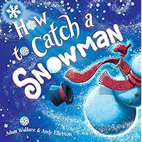 How to Catch a Snowman How to Catch a Snowman Kindle Hardcover Paperback