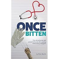 Once Bitten: The adventures and misadventures of a young veterinary surgeon Once Bitten: The adventures and misadventures of a young veterinary surgeon Paperback Kindle
