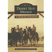 Desert Hot Springs (Images of America) Desert Hot Springs (Images of America) Paperback Kindle Hardcover