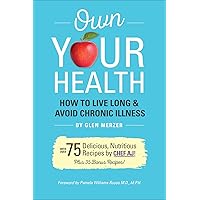 Own Your Health: How to Live Long & Avoid Chronic Disease Own Your Health: How to Live Long & Avoid Chronic Disease Paperback Audible Audiobook Kindle