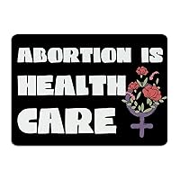Farmhouse Aluminum Metal Sign Abortion Is Healthcare Home Décor Art Poster Home Backyard Porch Pros Choice ReProductive Rights Metal Sign Gift for Men 10x14 Inch