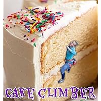 Dangerous Cake Climber (Japanese Edition) Dangerous Cake Climber (Japanese Edition) Kindle