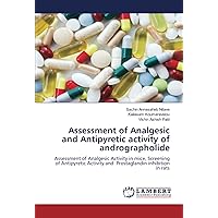 Assessment of Analgesic and Antipyretic activity of andrographolide: Assessment of Analgesic Activity in mice, Screening of Antipyretic Activity and Prostaglandin inhibition in rats